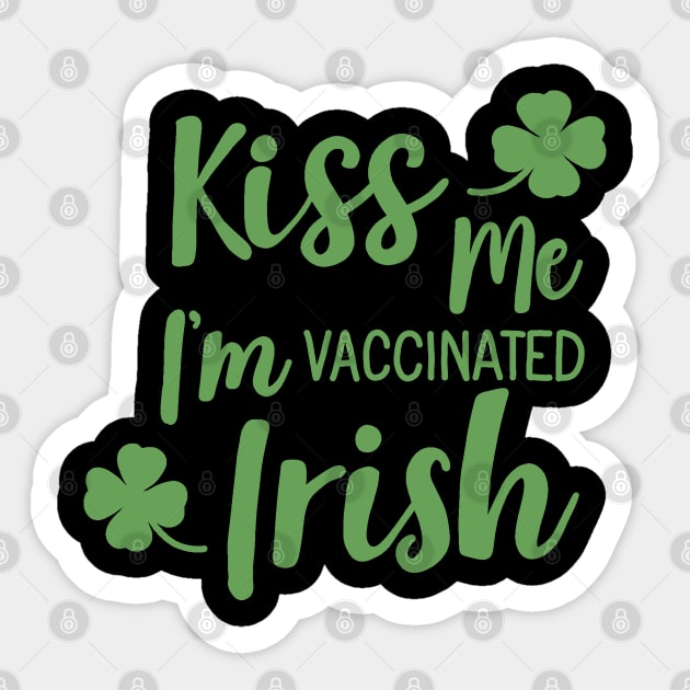 Kiss me i am vaccinated irish Sticker by valentinahramov